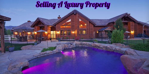 How To Make The Most Of Selling A Luxury Property